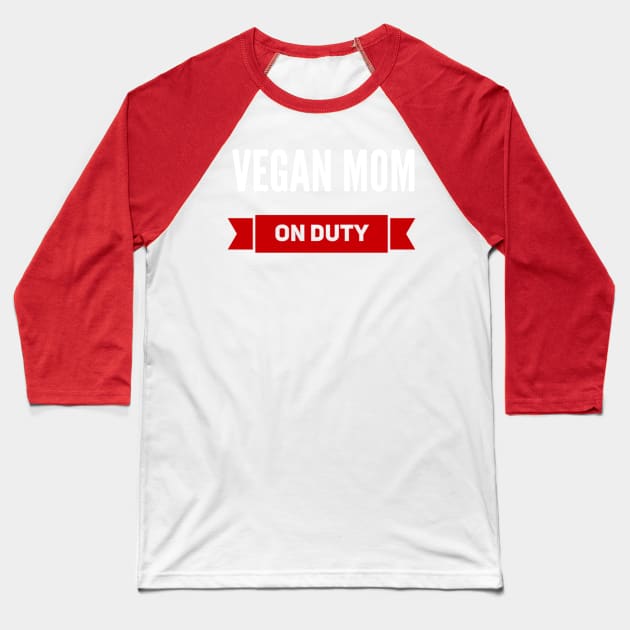 Vegan mom on duty Baseball T-Shirt by Veganstitute 